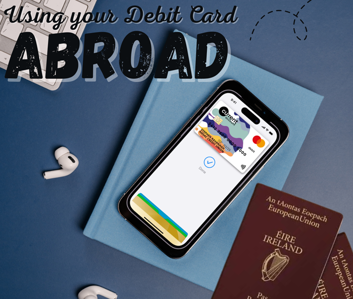 Holiday Season – Using your Debit Card abroad